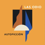 Las Odio - Autoficción